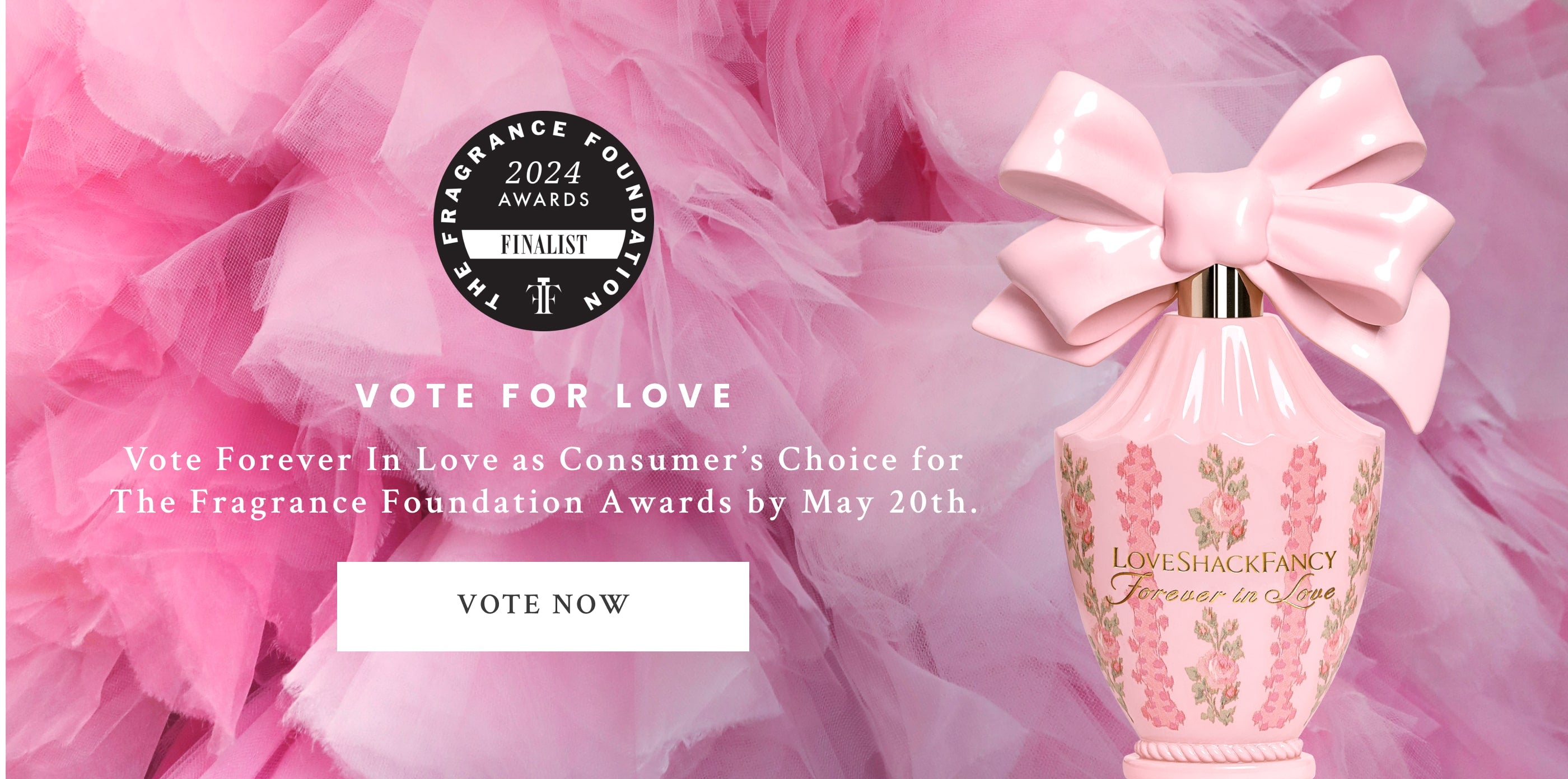 Vote for Forever In Love as Consumer's Choice for The Fragrance Foundation Awards by May 20th.