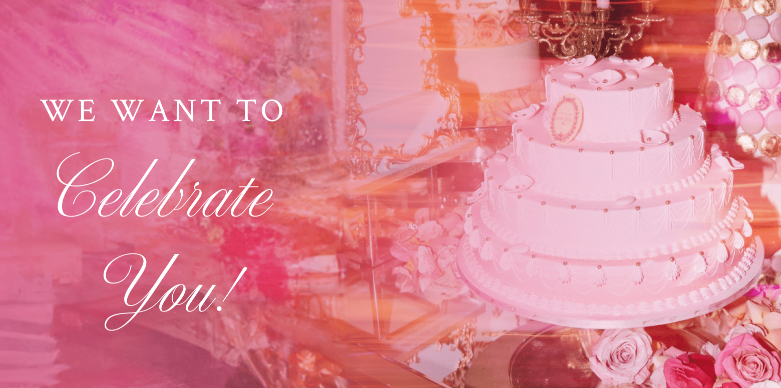 We want to celebrate you!