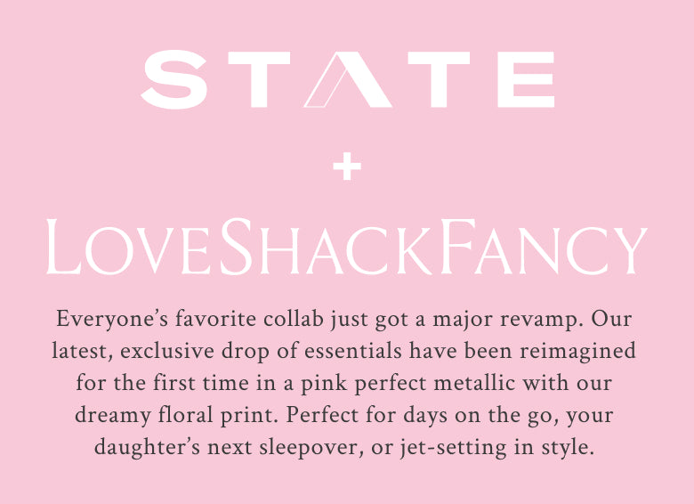 Everyone's favorite collab just got a major revamp. Shop STATE x LoveShackFancy.